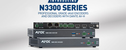 AMX Introduces SVSI N3300 Series 4K60  H.26x/Dante AV-H Encoders and Decoders